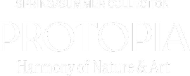 spring/summer collection | PROTOPIA Harmony of Nature of Art